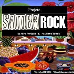 Paulinho Jones & Sandra Portela - (Versão eletrosamba) Não Deixe o Samba Morrer