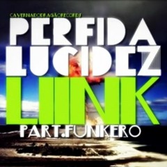 Liink - Pérfida Lúcidez (Part.Funkero)