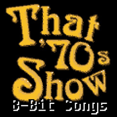 Cheap Trick - That 70's Show Theme (8-Bit)