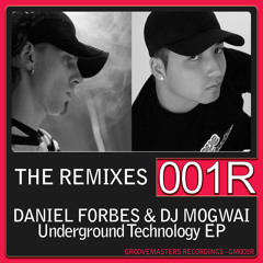 Daniel Forbes & DJ Mogwai - Underground Technology (Dominique Remix)