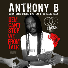 Anthony B "Dem Can't Stop We From Talk" Ancient Astronauts' Dem Bow remix