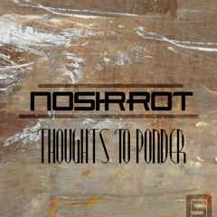 NOSiRROT - Thoughts To Ponder (Original Mix)