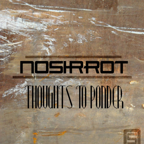 NOSiRROT - Thoughts To Ponder (Original Mix)
