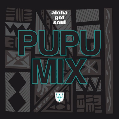 Pupu Mix: Aloha Got Soul x FITTED