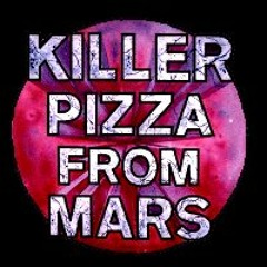 Killer Pizza From Mars!