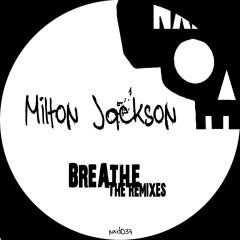 Milton Jackson - Breathe (David Labeij Remix)