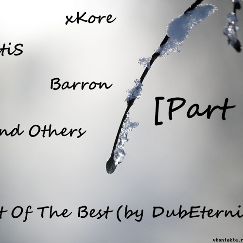 XKore,MitiS,Barron and Others - Best Of The Best (by DubEternity) [Part 5]