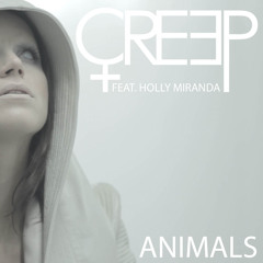 CREEP - Animals (ft Holly Miranda) [Modern Machines Remix] - FREE DOWNLOAD