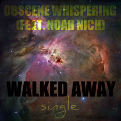 Walked Away (Feat. Noah Nich)