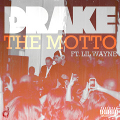 Drake - The Motto