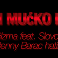 Rizma feat. Slovo - Sto Si Mucko Kolu (Joe1 & Benny Barac hatin' Remix) [Free Download]