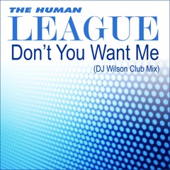 The Human League - Don't You Want Me (DJ Wilson Club Mix)