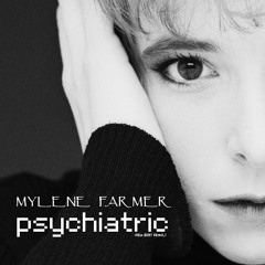 Mylène Farmer - Psychiatric (New Beat Remix) - Edit