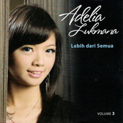 Adelia Lukmana - Lebih Dari Semua