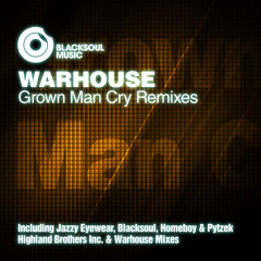 Warhouse - Grown Man Cry (Jazzy Eyewear Remix)