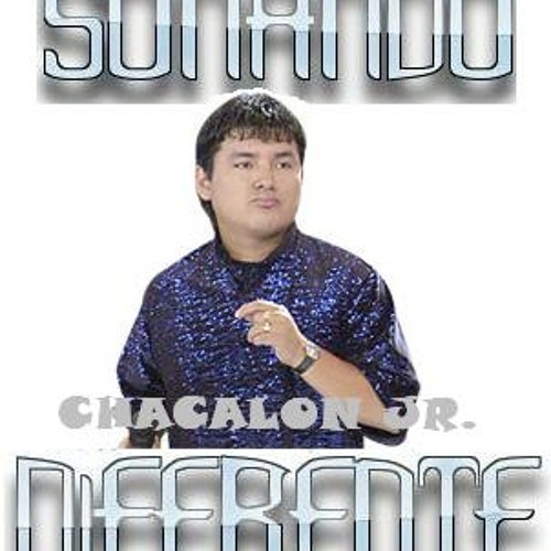 Chacalon Jr - Te Di Mi Amor (SONANDODIFERENTE)