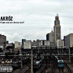 Akroz - O que vai ser dessa vez