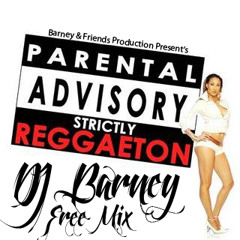 DJ Barney Free Reggaeton Mix