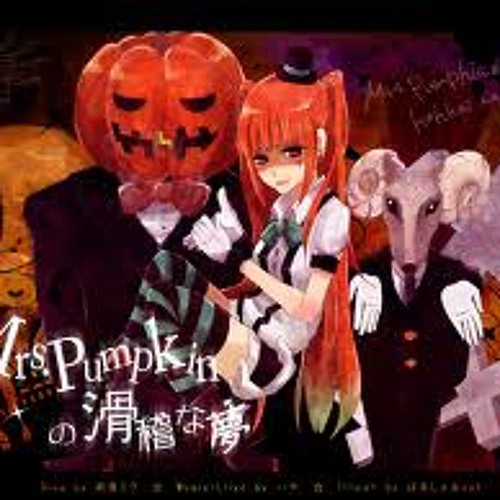 Stream Mrs Pumpkinの滑稽な夢 を歌わせて頂きました 灯油 By Danapher Listen Online For Free On Soundcloud