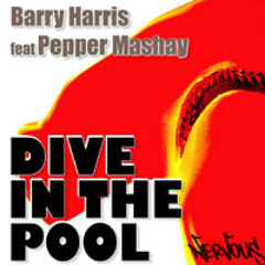 Barry Harris (ft. Pepper MaShay) - Dive In The Pool [Radio Edit]