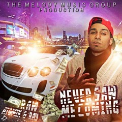 Raw ft. Atomik & Ray - Never Saw Me Coming (Prod. By The Melody Music Group)