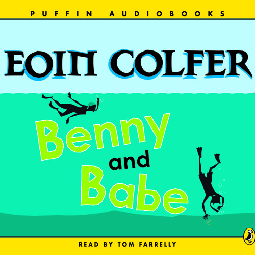 Eoin Colfer: Benny and Babe (Audiobook Extract) read by Tom Farelly