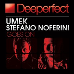 UMEK & Stefano Noferini - Goes On [Deeperfect Records]