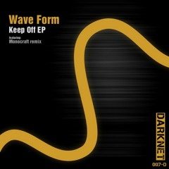Wave Form - Keep Off