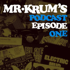 Mr Krum - Podcast Episode One