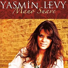 Yasmin Levy - Mano suave