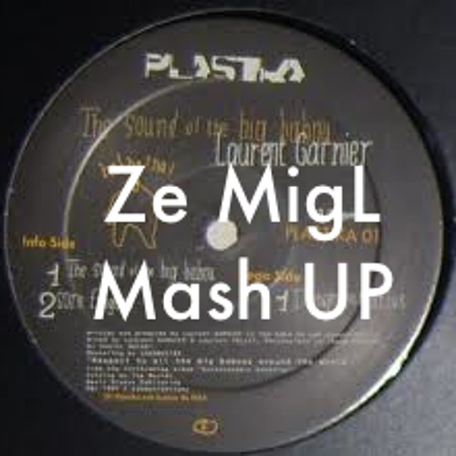 Laurent Garnier - The Sound Of The Big Babou (Ze MigL Mashup)