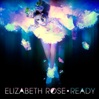Elizabeth Rose - Ready