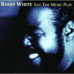 Barry White - Let The Music Play (Sensual Sensei Version)