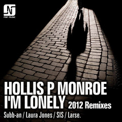 I'm Lonely (Larse Remix) - Hollis P. Monroe