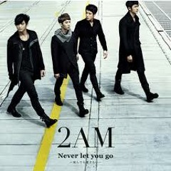 2AM-Never Let You Go