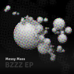 03 - Messy Mass - BZZZ - Off The Grid