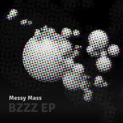 01 - Messy Mass - BZZZ - Brainballs