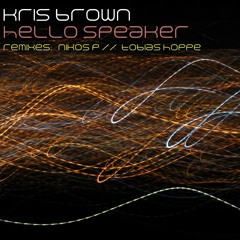 Kris Brown - Hello Speaker (Nikos P Remix) Preview
