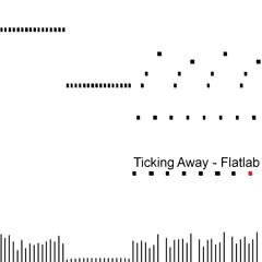 Ticking Away - Flatlab