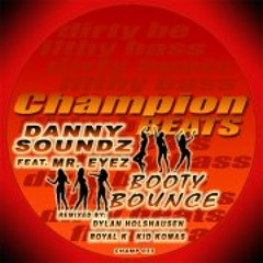 DANNY SOUNDZ & Mr EYEZ - BOOTY BOUNCE ( KID KOMAS REMIX )
