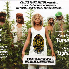 Swan Fyah Bwoy - Fuma Weed - CHALICE SOUND SYSTEM DUBPLATE