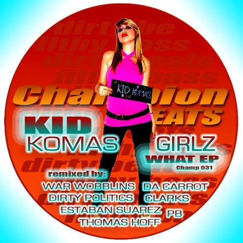 Kid Komas - Girlz What ? ( Original Mix )
