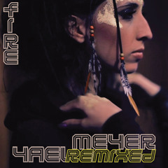 YAEL MEYER- Fire - Pro Logik Remix