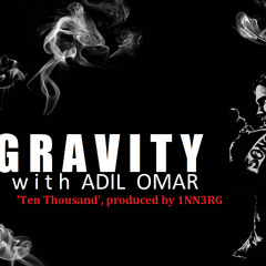 Gravity Feat Adil Omar-Ten Thousand