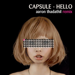 Capsule - Hello (Without Vision Remix)
