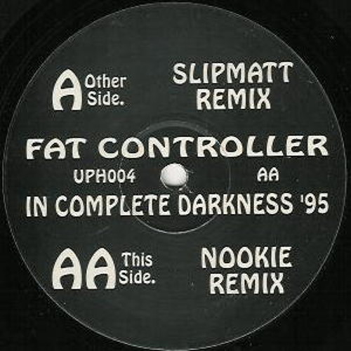 Fat Controller - In Complete Darkness (Slipmatt Remix) 1995