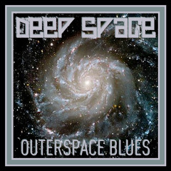 "Outerspace Blues" by Deep Space