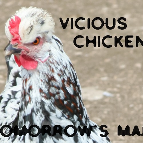 Stream Vicious Chicken by Tomorrow's Man