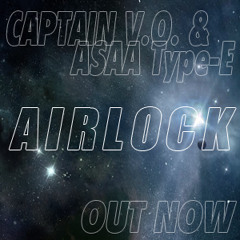 Captain V.O. & ASAA Type-E - Airlock [LP VERSION] FREE DOWNLOAD