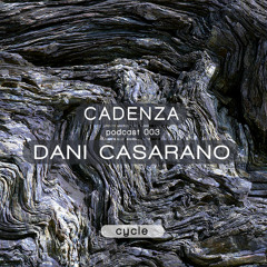 Cadenza Podcast | 003 - Dani Casarano (Cycle)